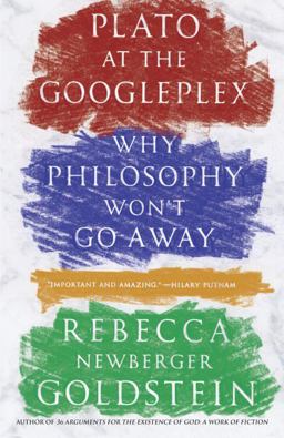 Plato at the Googleplex Why Philosophy Won't Go Away  9780307456724 Front Cover