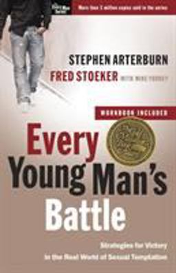 Every Young Man's Battle Strategies for Victory in the Real World of Sexual Temptation  9780307457998 Front Cover