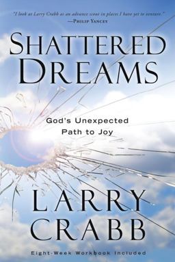 Shattered Dreams God's Unexpected Path to Joy  9780307459503 Front Cover