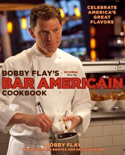 Bobby Flay's Bar Americain Cookbook Celebrate America's Greatest Flavors  9780307461384 Front Cover