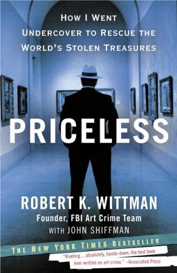 Priceless How I Went Undercover to Rescue the World's Stolen Treasures  9780307461483 Front Cover