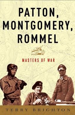 Patton, Montgomery, Rommel : Masters of War  9780307461544 Front Cover