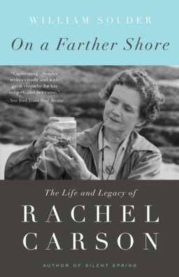 On a Farther Shore The Life and Legacy of Rachel Carson, Author of Silent Spring  9780307462213 Front Cover
