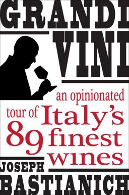 Grandi Vini An Opinionated Tour of Italy's 89 Finest Wines  9780307463036 Front Cover
