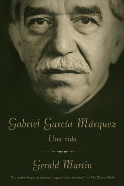 Gabriel Garcï¿½a Mï¿½rquez / Gabriel Garcï¿½a Mï¿½rquez: a Life Una Vida  9780307472281 Front Cover