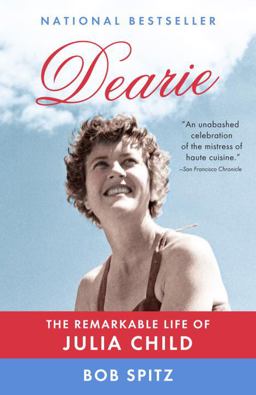 Dearie The Remarkable Life of Julia Child  9780307473417 Front Cover