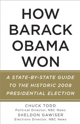 How Barack Obama Won A State-By-State Guide to the Historic 2008 Presidential Election  9780307473660 Front Cover