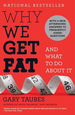 Why We Get Fat And What to Do about It  9780307474254 Front Cover