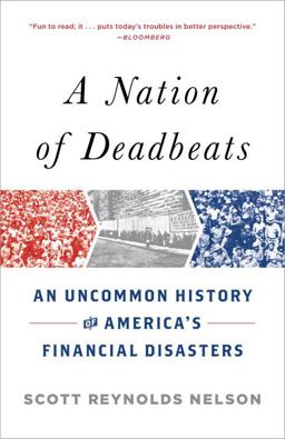 Nation of Deadbeats An Uncommon History of America's Financial Disasters  9780307474322 Front Cover