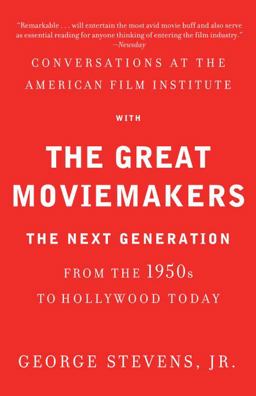 Conversations at the American Film Institute with the Great Moviemakers The Next Generation  9780307474988 Front Cover