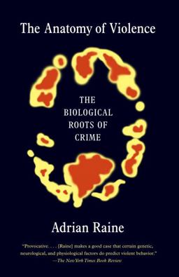 Anatomy of Violence The Biological Roots of Crime  9780307475619 Front Cover