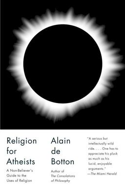 Religion for Atheists A Non-Believer's Guide to the Uses of Religion  9780307476821 Front Cover