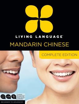 Living Language Mandarin Chinese, Complete Edition Beginner Through Advanced Course, Including 3 Coursebooks, 9 Audio CDs, Chinese Character Guide, and Free Online Learning  9780307478610 Front Cover