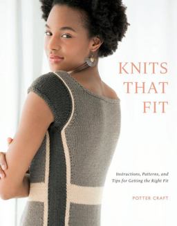 Knits That Fit Instructions, Patterns, and Tips for Getting the Right Fit 2011 9780307586667 Front Cover
