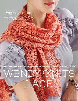 Wendy Knits Lace Essential Techniques and Patterns for Irresistible Everyday Lace  9780307586674 Front Cover