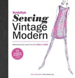 BurdaStyle Sewing Vintage Modern Mastering Iconic Looks from the 1920s To 1980s  9780307586759 Front Cover