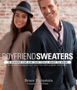 Boyfriend Sweaters 19 Designs for Him That You'll Want to Wear  9780307587121 Front Cover