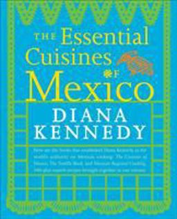 Essential Cuisines of Mexico A Cookbook  9780307587725 Front Cover