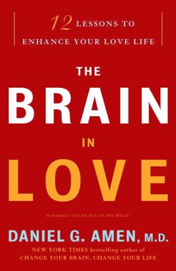 Brain in Love 12 Lessons to Enhance Your Love Life  9780307587893 Front Cover