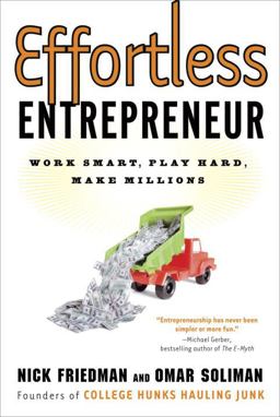 Effortless Entrepreneur Work Smart, Play Hard, Make Millions  9780307587992 Front Cover