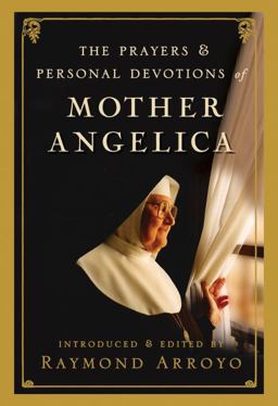Prayers and Personal Devotions of Mother Angelica  9780307588258 Front Cover