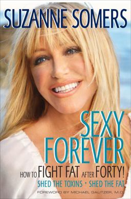 Sexy Forever How to Fight Fat after Forty  9780307588517 Front Cover