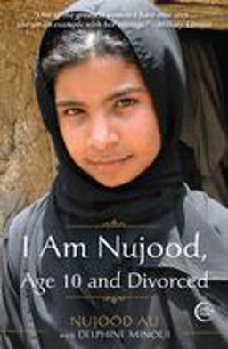 I Am Nujood, Age 10 and Divorced A Memoir  9780307589675 Front Cover