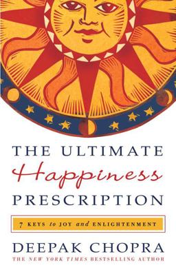 Ultimate Happiness Prescription 7 Keys to Joy and Enlightenment  9780307589712 Front Cover