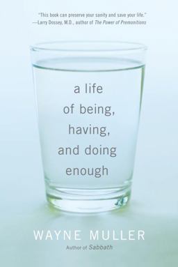 Life of Being, Having, and Doing Enough  9780307591395 Front Cover
