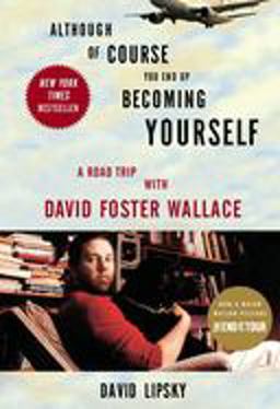 Although of Course You End up Becoming Yourself A Road Trip with David Foster Wallace  9780307592439 Front Cover