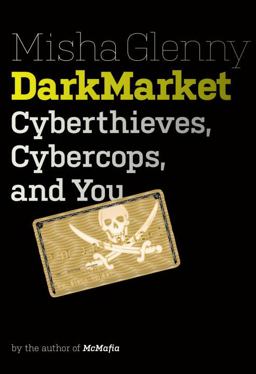 DarkMarket Cyberthieves, Cybercops and You  9780307592934 Front Cover