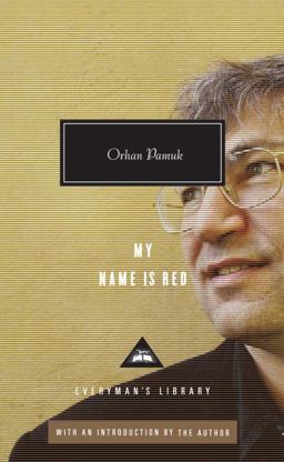 My Name Is Red Written and Introduced by Orhan Pamuk  9780307593924 Front Cover