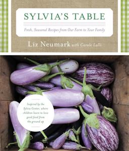 Sylvia's Table Fresh, Seasonal Recipes from Our Farm to Your Family  9780307595133 Front Cover
