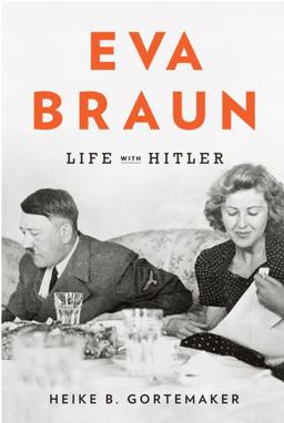 Eva Braun Life with Hitler  9780307595829 Front Cover