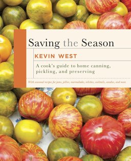 Saving the Season A Cook's Guide to Home Canning, Pickling, and Preserving  9780307599483 Front Cover