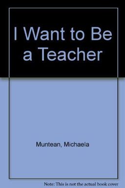 I Want to Be a Teacher