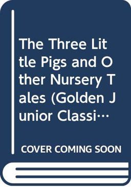 The Three Little Pigs and Other Nursery Tales