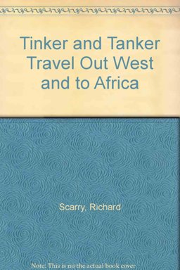 Richard Scarry's Tinker and Tanker Travel Out West and to Africa