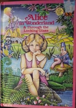 Alice in Wonderland and Through the Looking Glass