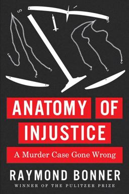 Anatomy of Injustice A Murder Case Gone Wrong  9780307700216 Front Cover