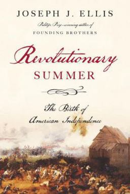 Revolutionary Summer The Birth of American Independence  9780307701220 Front Cover