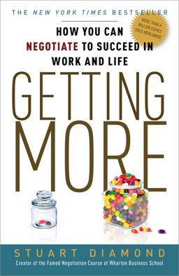 Getting More How You Can Negotiate to Succeed in Work and Life  9780307716903 Front Cover