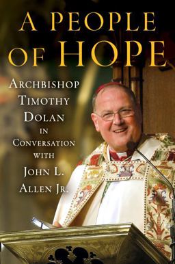 People of Hope Archbishop Timothy Dolan in Conversation with John L. Allen Jr.  9780307718495 Front Cover