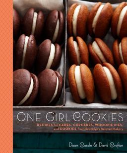 One Girl Cookies Recipes for Cakes, Cupcakes, Whoopie Pies, and Cookies from Brooklyn's Beloved Bakery  9780307720481 Front Cover