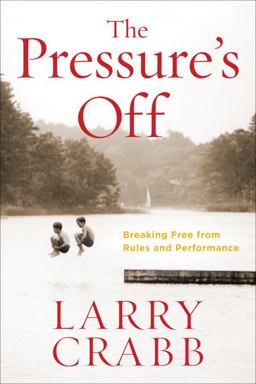 Pressure's Off Breaking Free from Rules and Performance  9780307730534 Front Cover