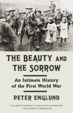 Beauty and the Sorrow An Intimate History of the First World War  9780307739285 Front Cover