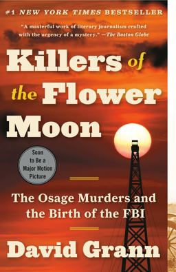 Killers of the Flower Moon The Osage Murders and the Birth of the FBI  9780307742483 Front Cover