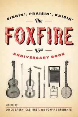 Foxfire 45th Anniversary Book Singin', Praisin', Raisin'  9780307742599 Front Cover