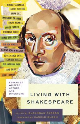 Living with Shakespeare Essays by Writers, Actors, and Directors  9780307742919 Front Cover