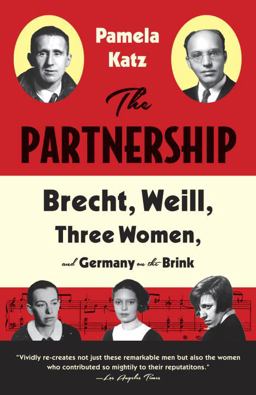 Partnership Brecht, Weill, Three Women, and Germany on the Brink  9780307744166 Front Cover